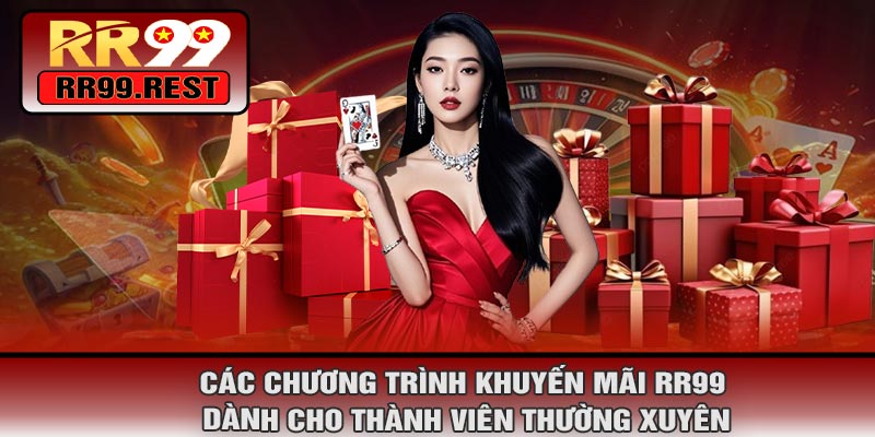 Các Chương Trình Khuyến Mãi RR99 Dành Cho Thành Viên Thường Xuyên