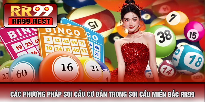 Các Phương Pháp Soi Cầu Cơ Bản Trong Soi Cầu Miền Bắc RR99