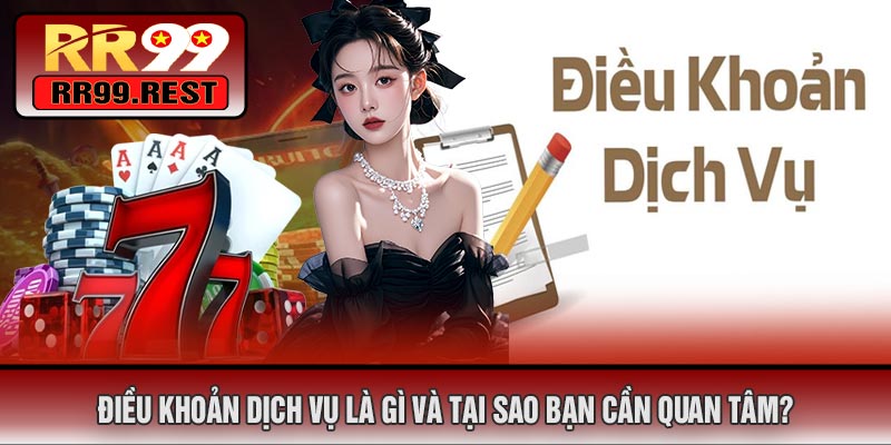 Điều Khoản Dịch Vụ Là Gì Và Tại Sao Bạn Cần Quan Tâm?