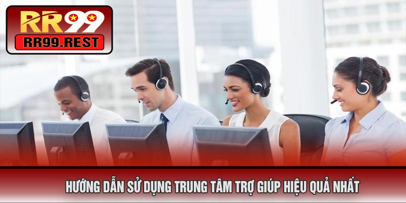 Hướng Dẫn Sử Dụng Trung Tâm Trợ Giúp Hiệu Quả Nhất