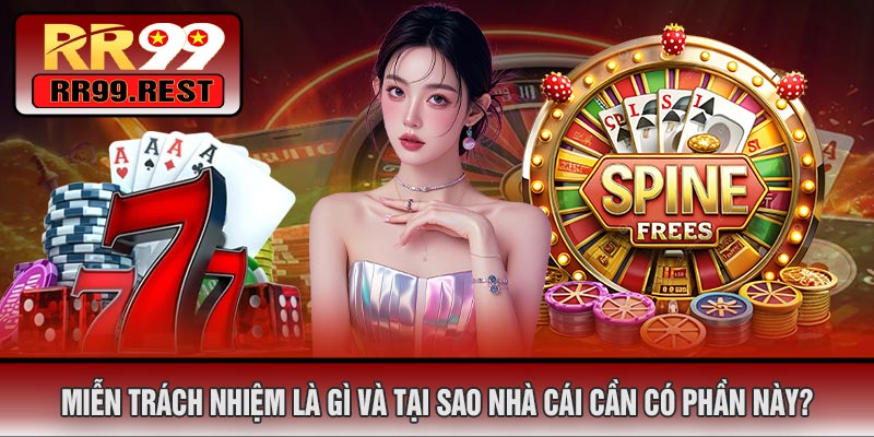 Miễn Trách Nhiệm Là Gì Và Tại Sao Nhà Cái Cần Có Phần Này?